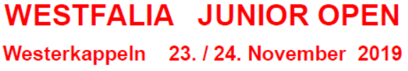 WESTFALIA JUNIOR OPEN am 23./24. November 2019 WESTFALIA JUNIOR OPEN am 23./24. November 2019